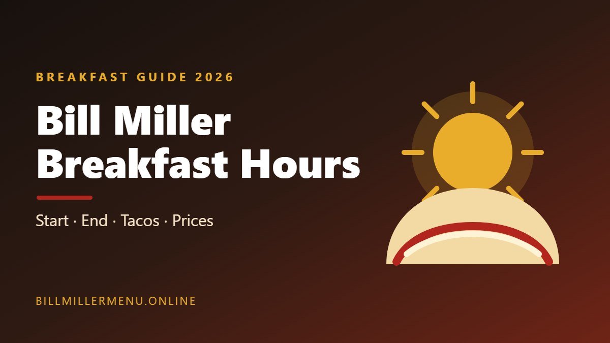 Bill Miller breakfast hours guide